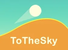 To the Sky!